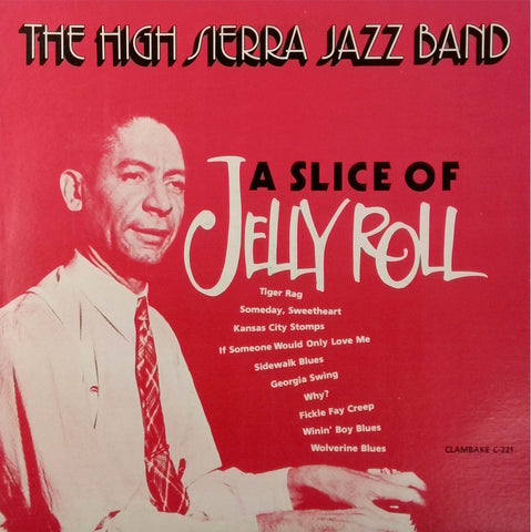 THE HIGH SIERRA JAZZ BAND <BR>A SLICE OF JELLY ROLL