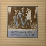 RICK WAKEMAN <BR>THE SIX WIVES OF HENRY VIII