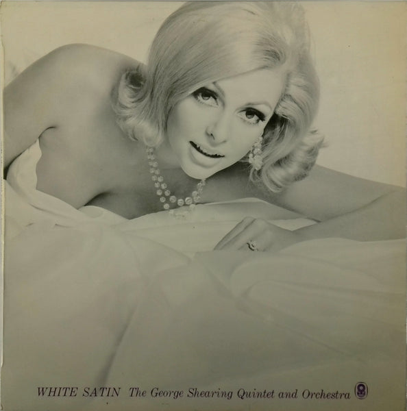 THE GEORGE SHEARING QUINTET AND ORCHESTRA <BR>WHITE SATIN