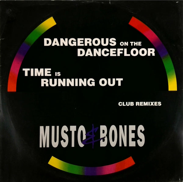 MUSTO AND BONES <BR> DANGEROUS ON THE DANCEFLOOR / TIME IS RUNNING OUT