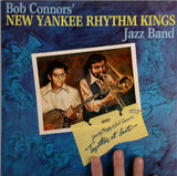 BOB CONNORS' NEW YANKEE RHYTHM KINGS <BR>TOGETHER AT LAST