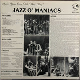 JAZZ O'MANIACS <BR>JAVE YOU EVER FELT THAT WAY?