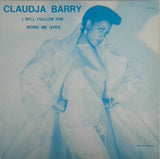 CLAUDJA BARRY <BR>I WILL FOLLOW HIM / WORK ME OVER
