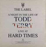 VARIOUS <BR>A NIGHT IN THE LIFE OF TODD TERRY - LIVE AT HARD TIMES