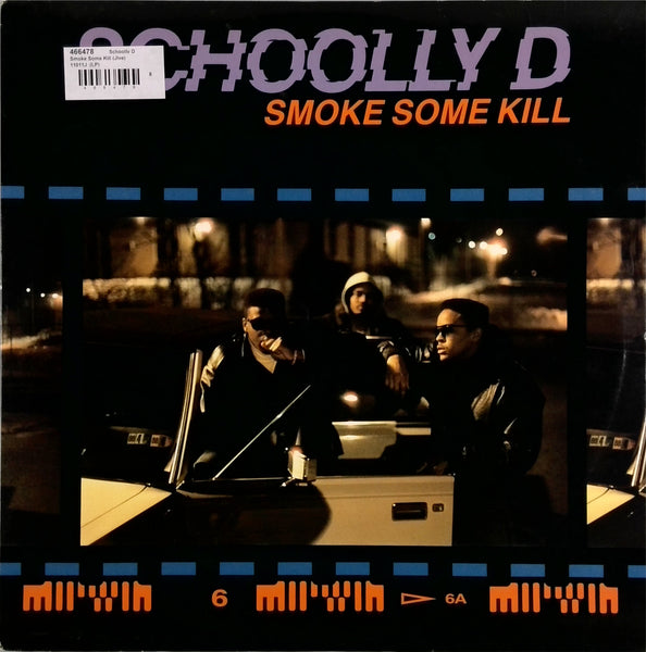 Schoolly D <br>Smoke Some Kill