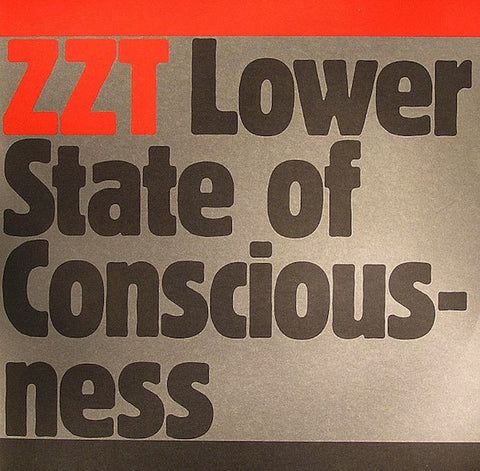 ZZT  <BR>Lower State Of Consciousness